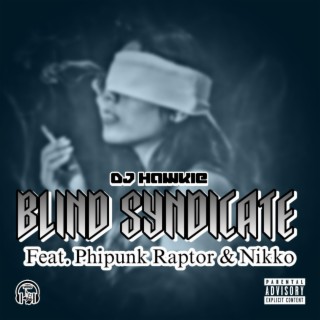 Blind Syndicate (feat. Phipunk Raptor & Nikko)