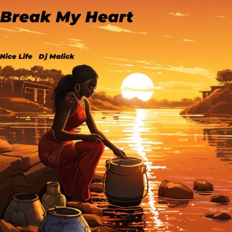 Break My Heart ft. Dj Malick | Boomplay Music