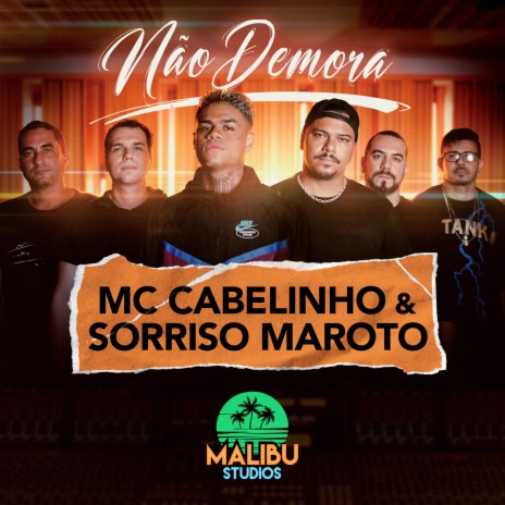 Não Demora ft. Sorriso Maroto & Malibu | Boomplay Music