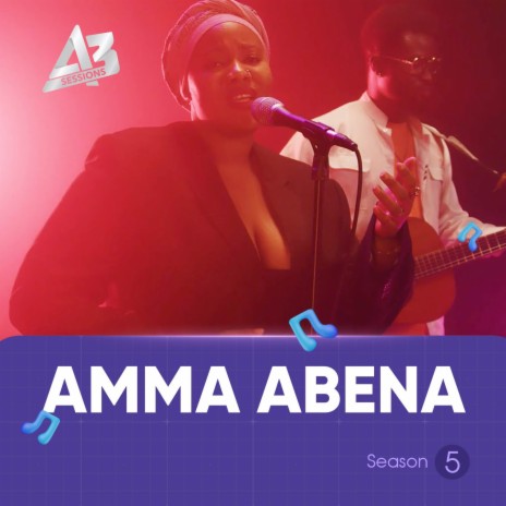 A3 Session: Amma Abena | Boomplay Music