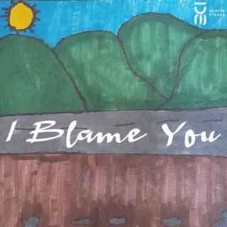 I Blame You lyrics | Boomplay Music