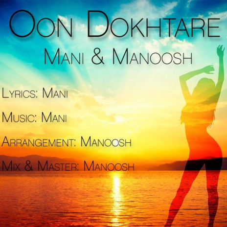 Oon Dokhtare ft. Manoosh | Boomplay Music