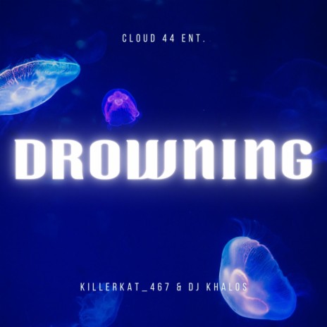 Drowning ft. DJ Khalos | Boomplay Music