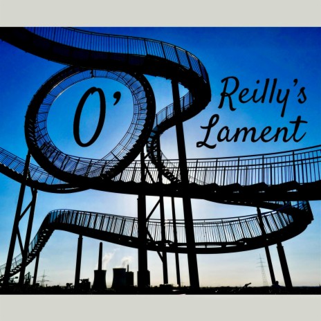 O'Reilly's Lament | Boomplay Music