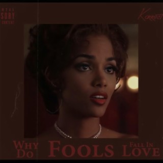 Why Do Fools Fall In Love?