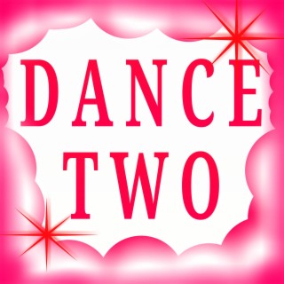 DANCE TWO