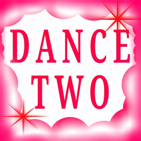 DANCE TWO | Boomplay Music