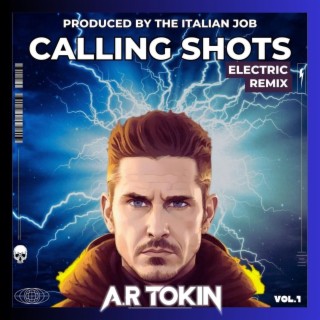 CALLING SHOTS (ELECTRONIC VERSION) (The Italian Job Remix)