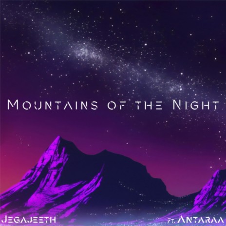 Mountains of the Night ft. Antaraa Suryanarayanan | Boomplay Music