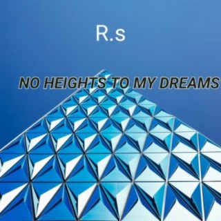 No Heights to My Dreams