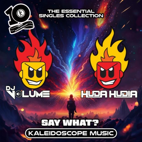 Say What? (Original Essential Mix) ft. DJ Volume | Boomplay Music