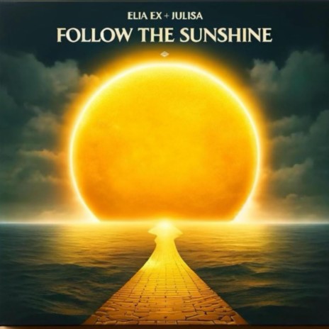 Follow The Sunshine ft. JULISA | Boomplay Music