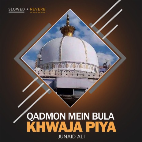 Qadmon Mein Bula Khwaja Piya Lofi | Boomplay Music