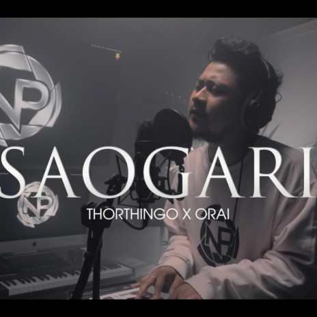 SAOGARI (Studio Session 2023) ft. Thorthingo & Orai | Boomplay Music