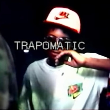 Trapomatic | Boomplay Music