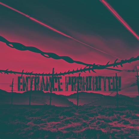 Entrance prohibited! | Boomplay Music
