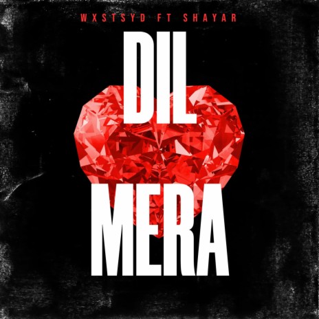 Dil Mera ft. Shayar | Boomplay Music