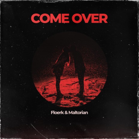 Come Over ft. Maltorian | Boomplay Music