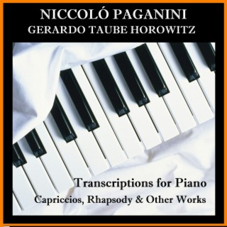 Niccoló Paganini - Transcriptions for Piano / Capriccios, Rhapsody & Other Works