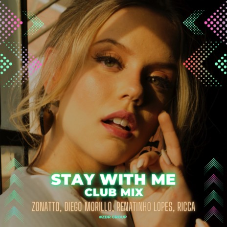 Stay With Me (Club Mix) ft. Diego Morillo, Ricca & Renatinho Lopes | Boomplay Music