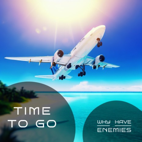 Time to go | Boomplay Music