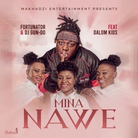 Mina Nawe ft. Dalom Kids & DJ Gun Do SA | Boomplay Music