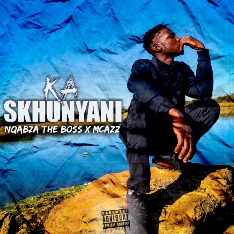 Ka Skhunyani ft. Mcazz | Boomplay Music