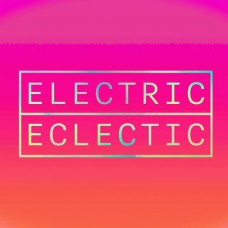 ELECTRIC ECLECTIC
