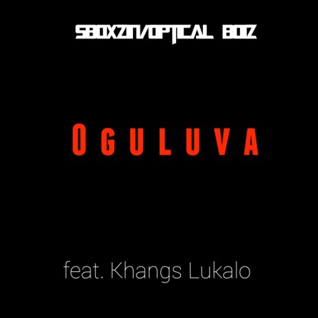 Oguluva ft. Khangs Lukalo | Boomplay Music