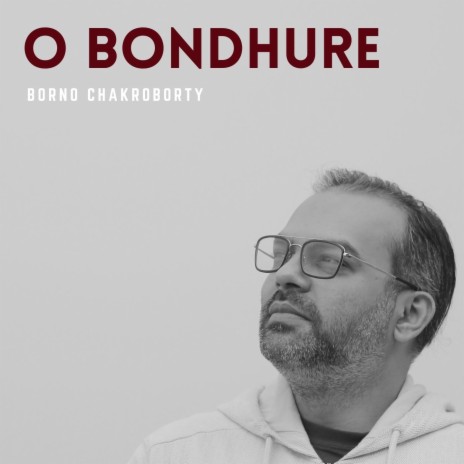 O Bondhure | Boomplay Music