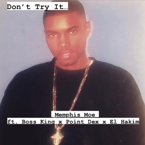 Dont Try It ft. Point Dex, Boss King & El Hakim | Boomplay Music