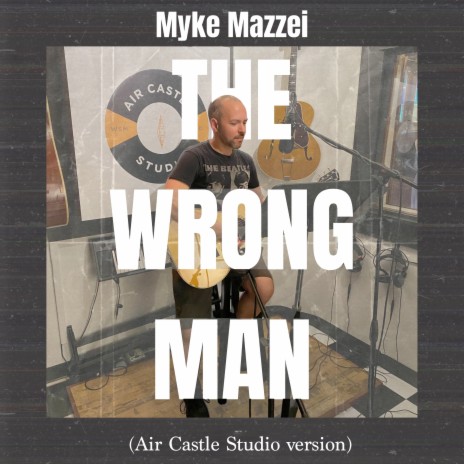 The Wrong Man (Air Castle Studio Version) | Boomplay Music