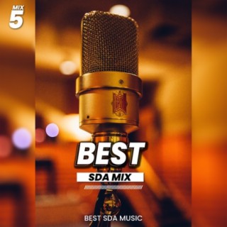 Best SDA Songs Mix 5 lyrics | Boomplay Music