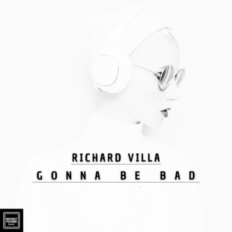 Gonna Be Bad | Boomplay Music