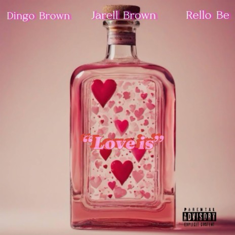 Love Is ft. Dingo Brown & Jarell Brown | Boomplay Music