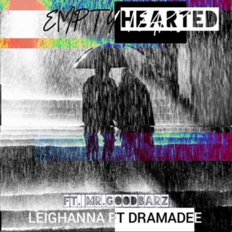 Empty Hearted ft. Leighanna & Mr.Goodbarz | Boomplay Music