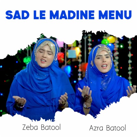 Sad Le Madine Menu ft. Azra Batool | Boomplay Music