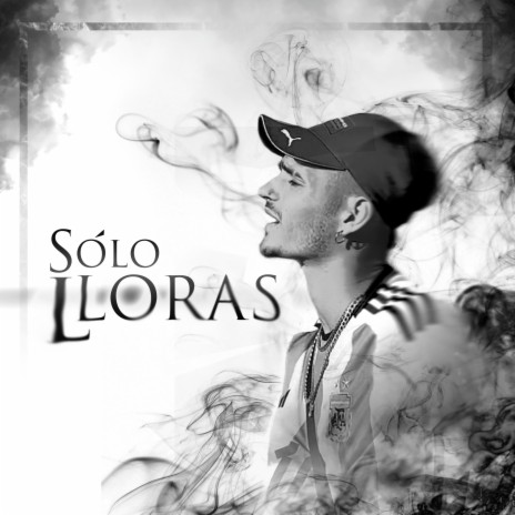 Solo lloras | Boomplay Music