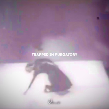 Trapped In Purgatory | Boomplay Music