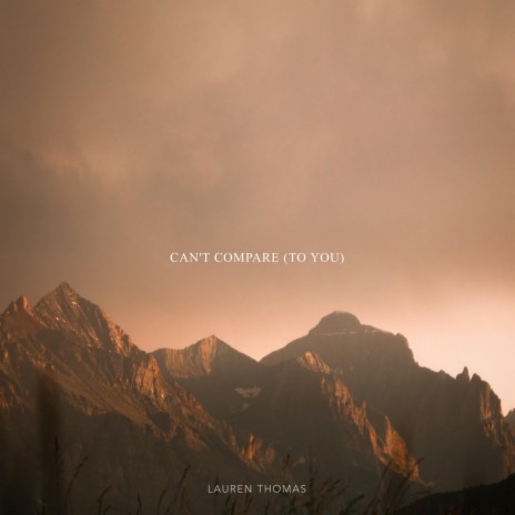 Can't Compare (To You) | Boomplay Music