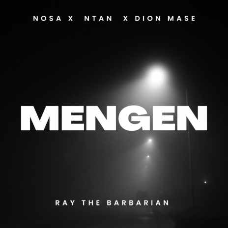 Mengen ft. Nosa, NTAN & RayTheBarbarian | Boomplay Music