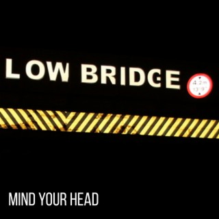 Mind Your Head