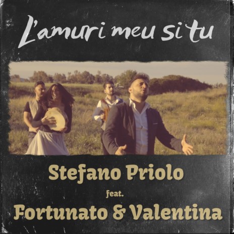 L'amuri meu si tu ft. Fortunato Stillittano & Valentina Donato | Boomplay Music