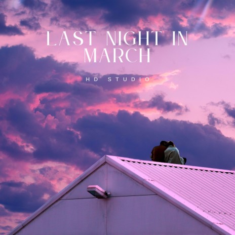 Last Night in March | Boomplay Music