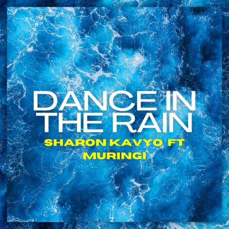 Dance in the Rain ft. MURINGI | Boomplay Music