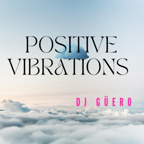 Positive Vibrations | Boomplay Music