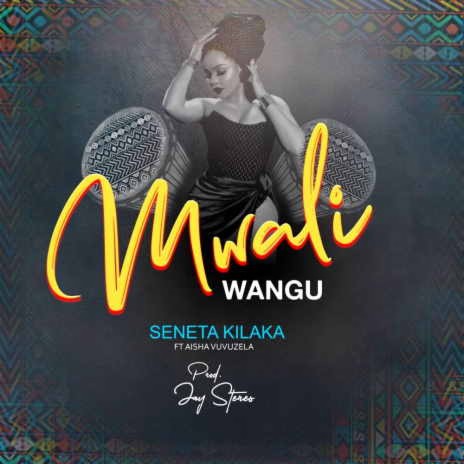 Mwali Wangu ft. Aisha Vuvuzela | Boomplay Music
