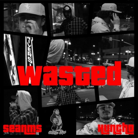 Wasted ft. SeanM$