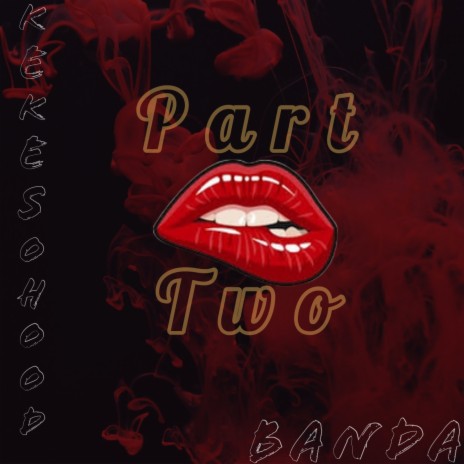 Part 2 ft. Banda | Boomplay Music