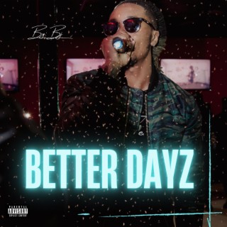 Better Dayz lyrics | Boomplay Music